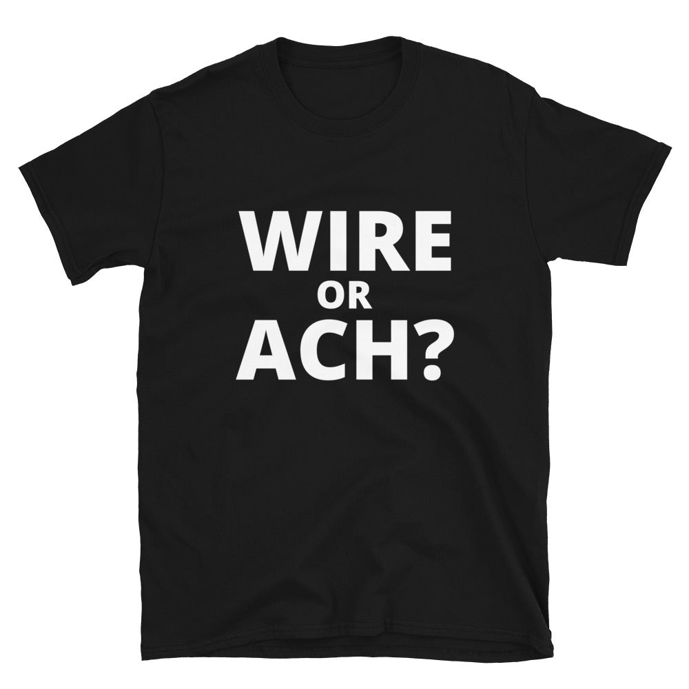 WIRE OR ACH?