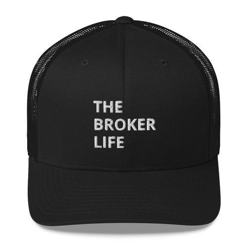 THE BROKER LIFE TRUCKER CAP