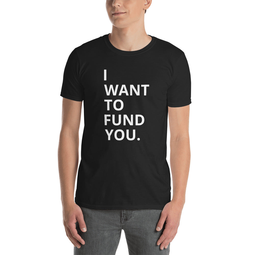 I WANT TO FUND YOU